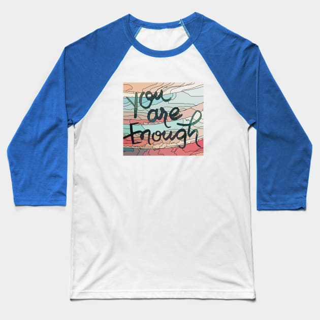 You are enough Baseball T-Shirt by Birdbox